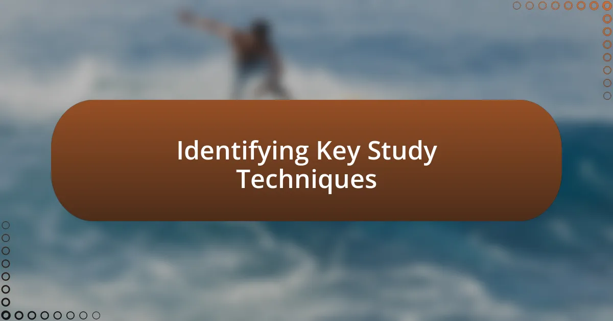 Identifying Key Study Techniques