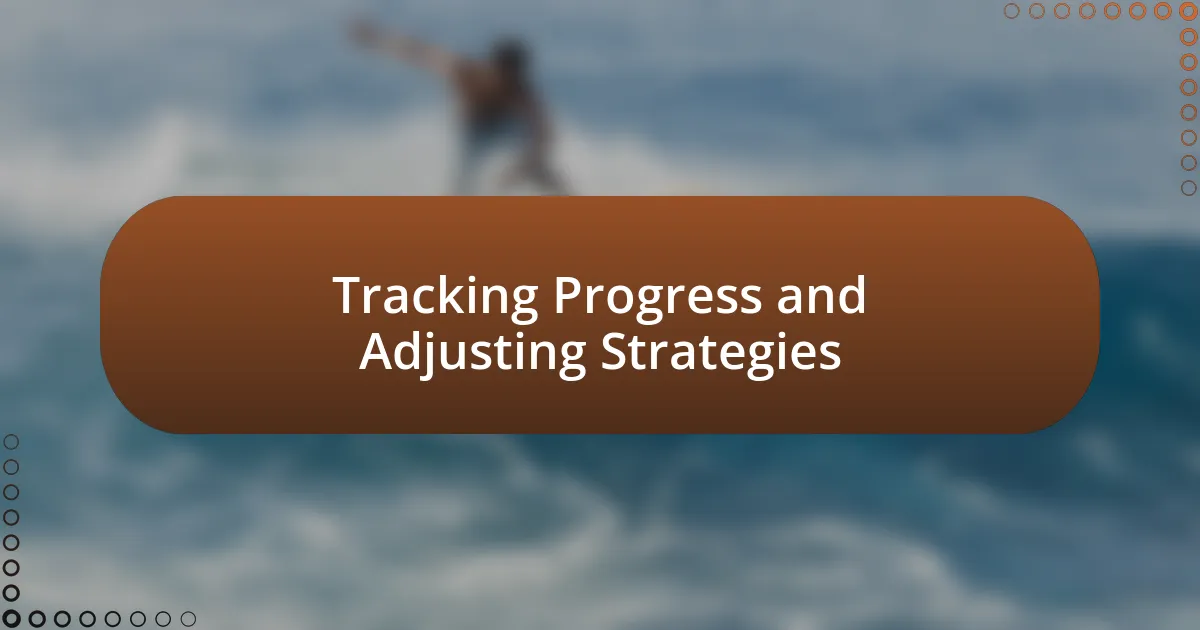 Tracking Progress and Adjusting Strategies