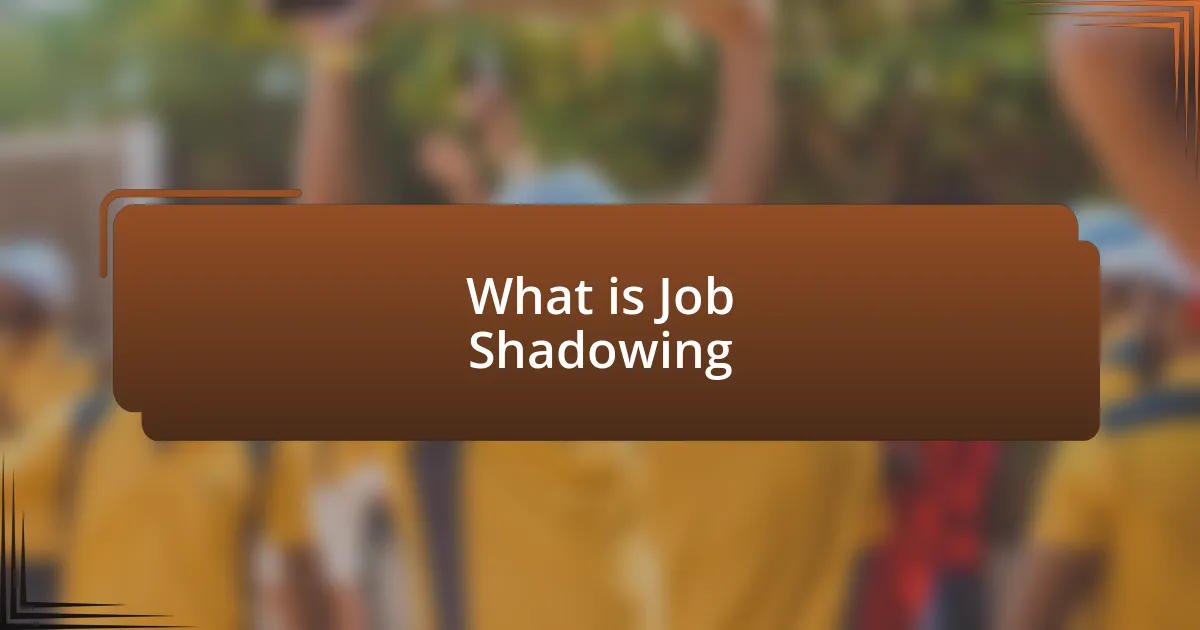 What is Job Shadowing