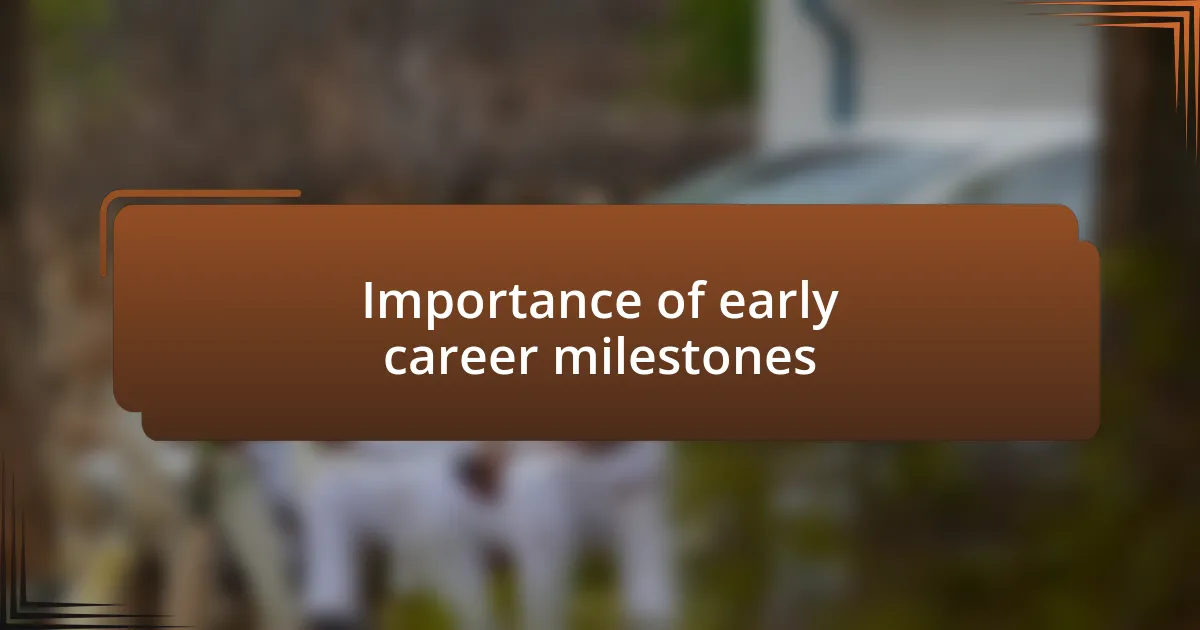 Importance of early career milestones