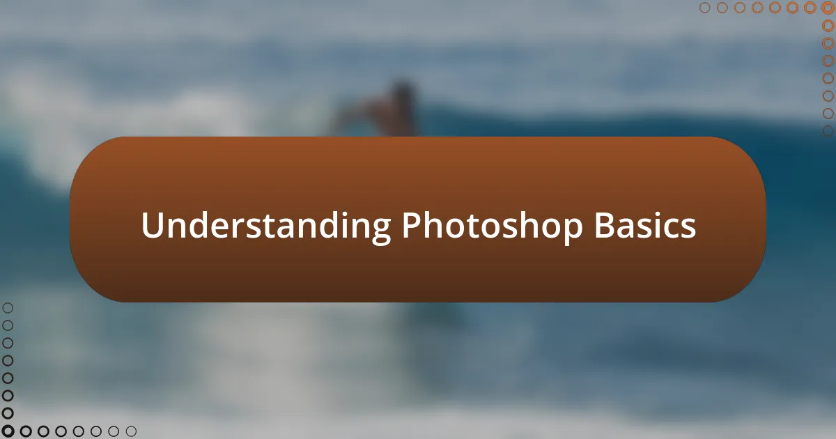 Understanding Photoshop Basics