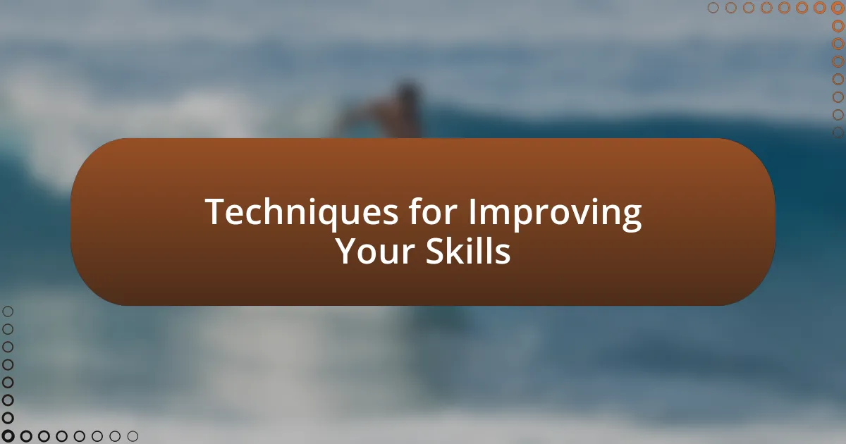 Techniques for Improving Your Skills