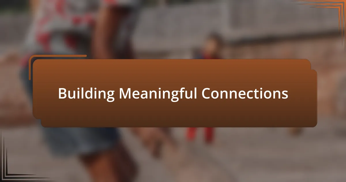 Building Meaningful Connections