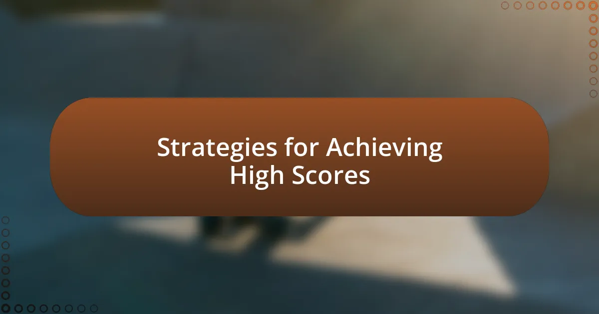 Strategies for Achieving High Scores