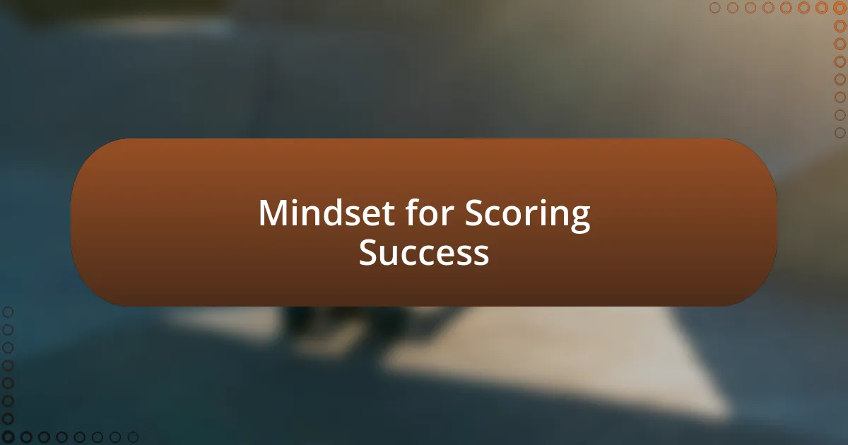 Mindset for Scoring Success