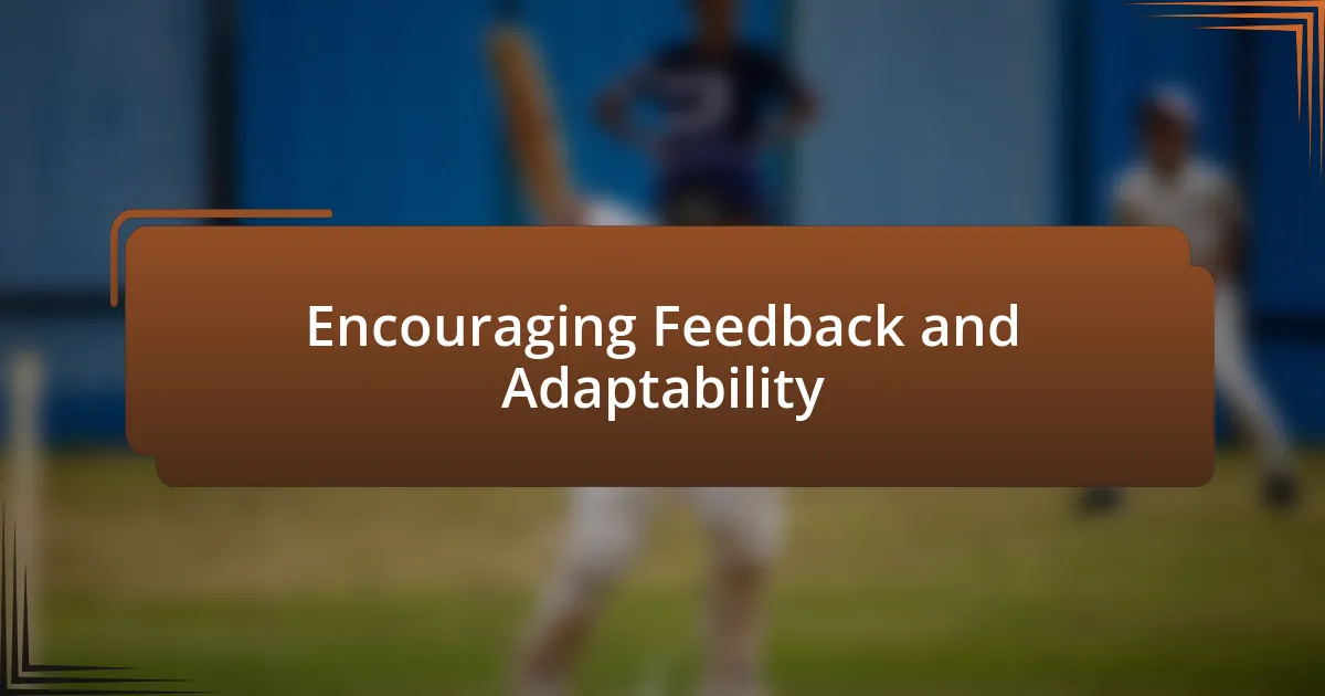 Encouraging Feedback and Adaptability