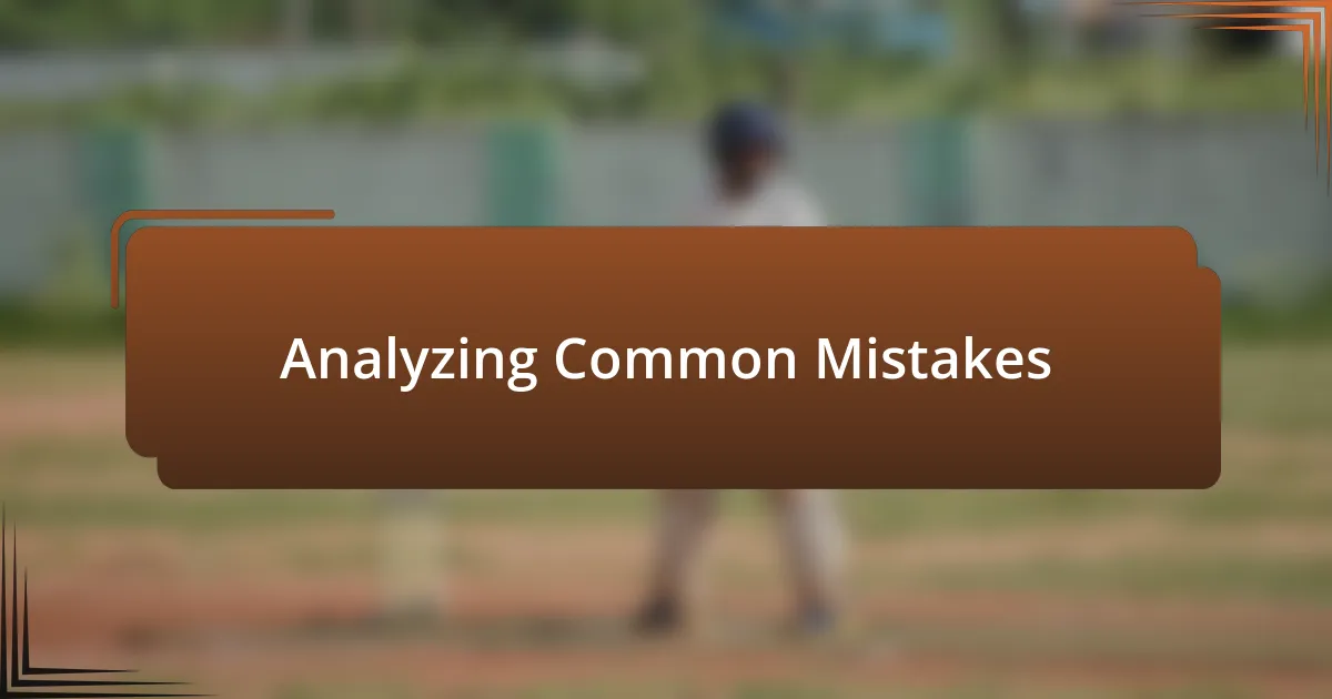 Analyzing Common Mistakes