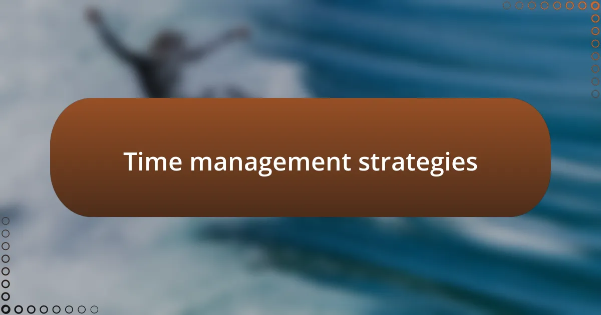 Time management strategies