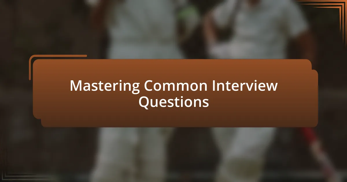 Mastering Common Interview Questions