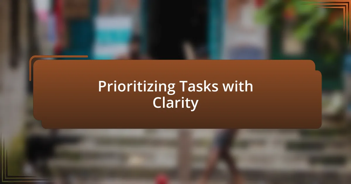 Prioritizing Tasks with Clarity